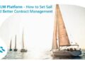 Your CLM Platform - How to Set Sail Toward Better Contract Management