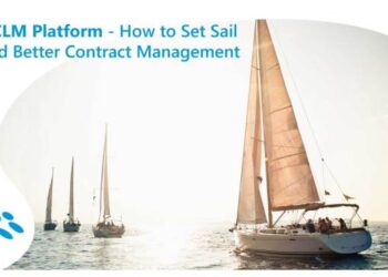 Your CLM Platform - How to Set Sail Toward Better Contract Management