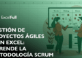 GESTIÓN DE PROYECTOS ÁGILES CON EXCEL: APRENDE LA METODOLOGÍA SCRUM ...