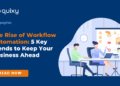 [Infographic] 5 Key Workflow Automation Trends | Quixy